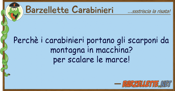 Barzellette Carabinieri perchè carabinieri portano scarpo