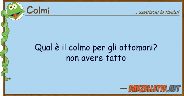 Colmi qual è colmo ottomani?