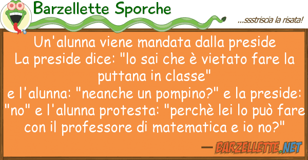 Barzellette Sporche un'alunna viene mandata preside l