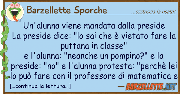 Barzellette Sporche un'alunna viene mandata preside l