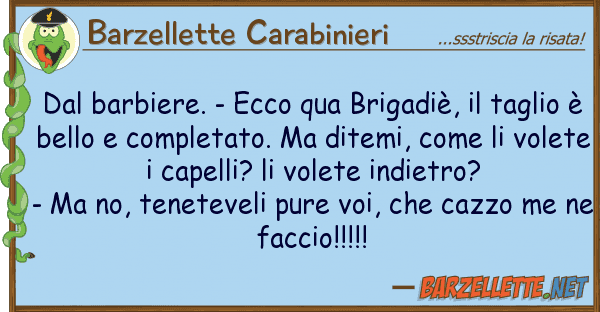 Barzellette Carabinieri barbiere. - ecco qua brigadiè, t