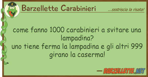 Barzellette Carabinieri fanno 1000 carabinieri svitare