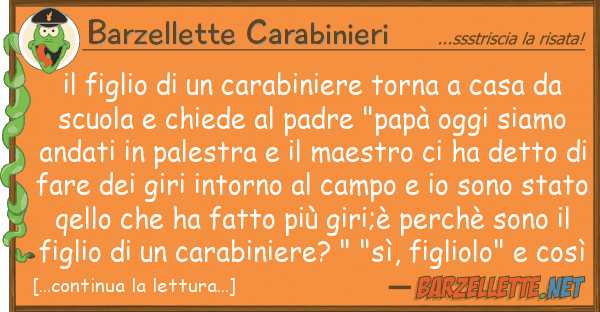 Barzellette Carabinieri figlio carabiniere torna casa