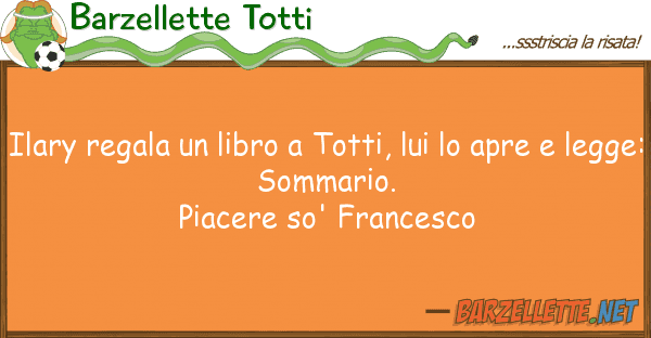 Barzellette Totti ilary regala libro totti, ap