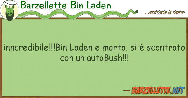 Barzellette Bin Laden inncredibile!!!bin laden morto. è