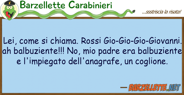 Barzellette Carabinieri lei, chiama. rossi gio-gio-gio-g