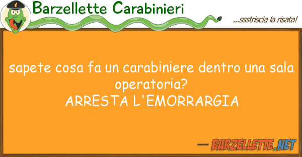 Barzellette Carabinieri sapete cosa fa carabiniere dentro
