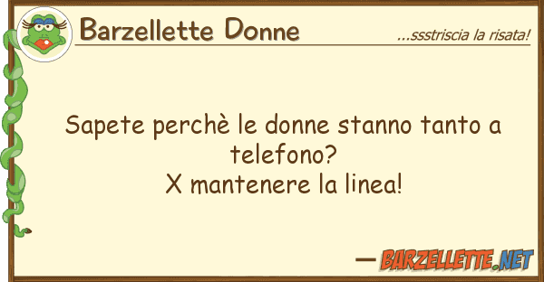 Barzellette Donne sapete perchè donne stanno tanto t