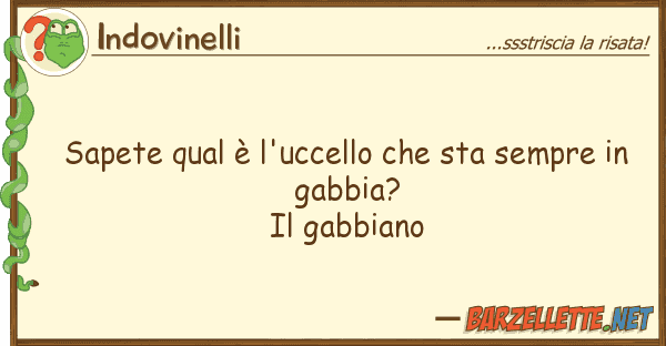 Indovinelli sapete qual è l'uccello sta sempre