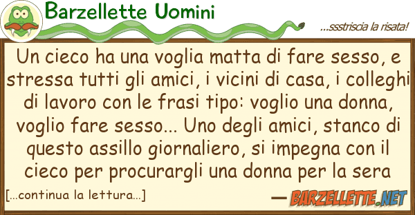 Barzellette Uomini cieco ha voglia matta fare ses