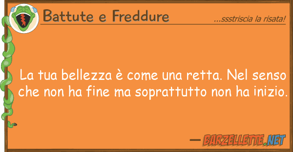 Battute e Freddure bellezza è retta. s