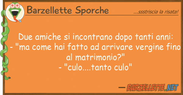 Barzellette Sporche due amiche incontrano dopo tanti anni