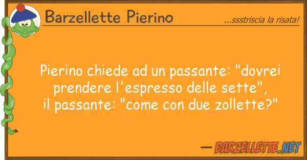 Barzellette Pierino pierino chiede passante: "dovrei p