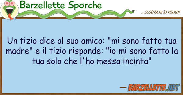 Barzellette Sporche tizio dice amico: "mi sono fat