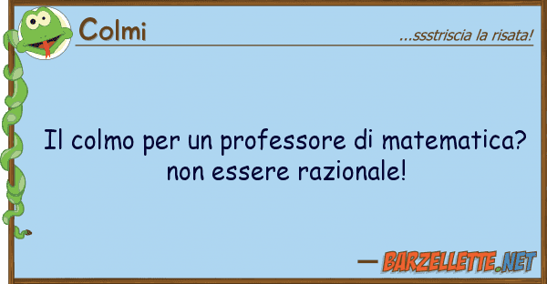 Colmi colmo professore matematica