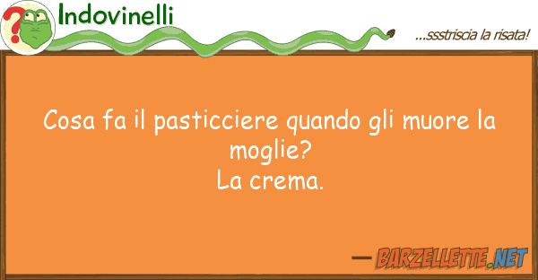 Indovinelli cosa fa pasticciere quando muore