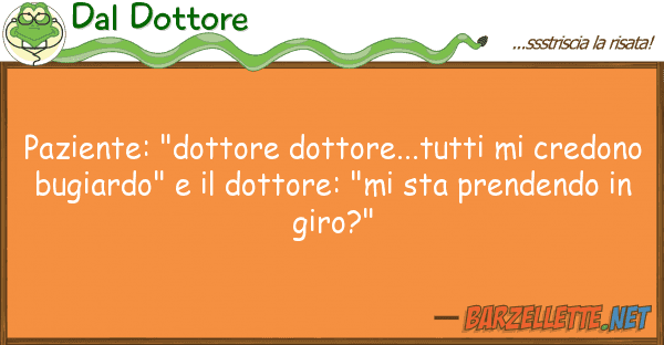 Dal Dottore paziente: "dottore dottore...tutti cr
