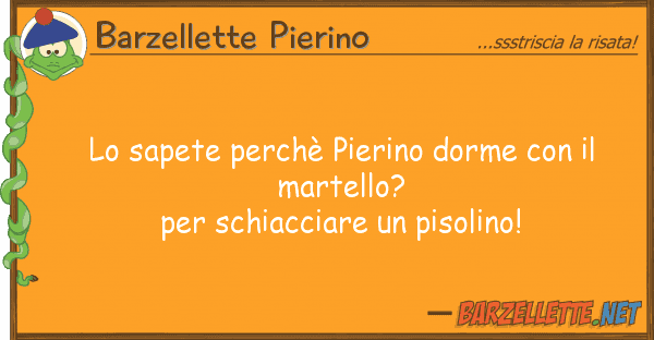 Barzellette Pierino sapete perchè pierino dorme m