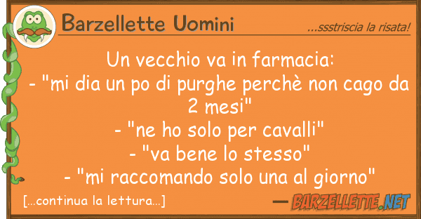 Barzellette Uomini vecchio va farmacia: - "mi dia