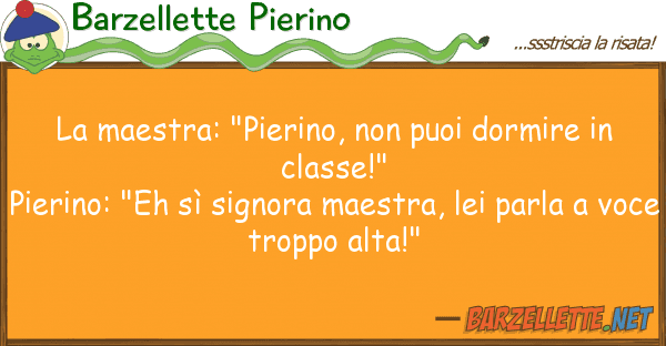 Barzellette Pierino maestra: "pierino, puoi dormire