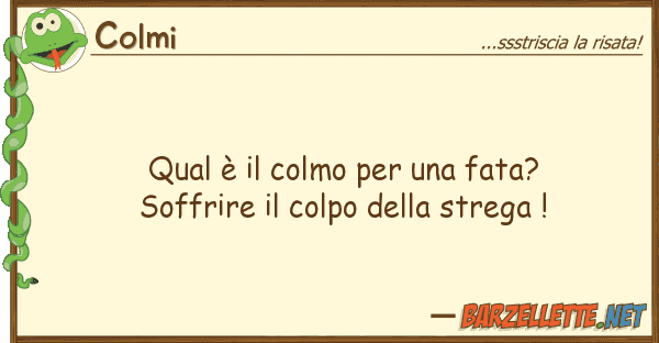 Colmi qual è colmo fata? soffrire