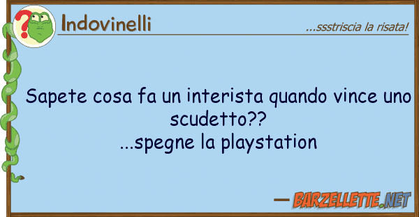 Indovinelli sapete cosa fa interista quando vince