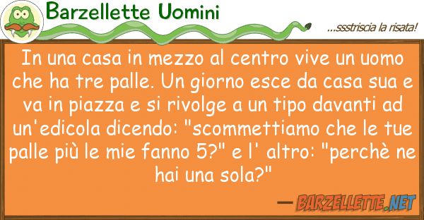 Barzellette Uomini casa mezzo centro vive u