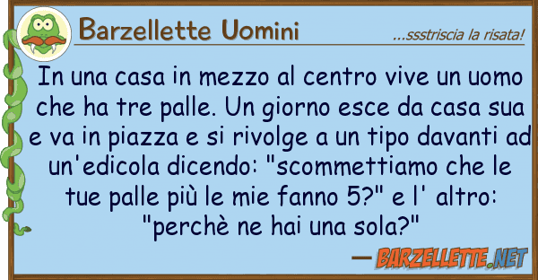 Barzellette Uomini casa mezzo centro vive u