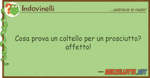 Indovinelli cosa prova coltello prosciutto