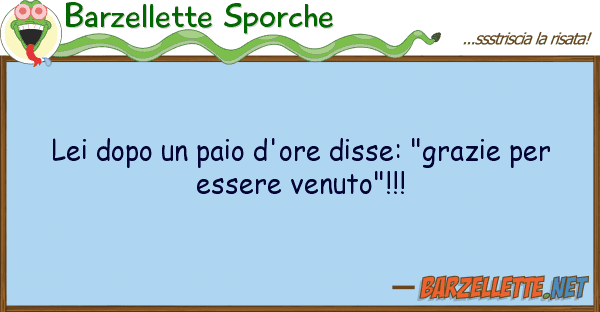 Barzellette Sporche dopo paio d'ore disse: "grazie pe