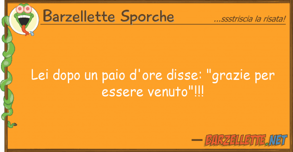 Barzellette Sporche dopo paio d'ore disse: "grazie pe
