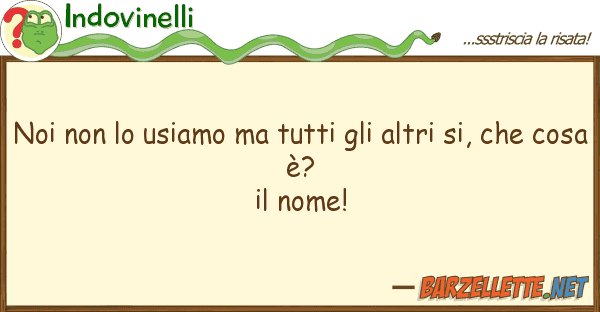 Indovinelli usiamo altri si,