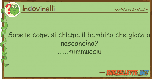 Indovinelli sapete chiama bambino gio