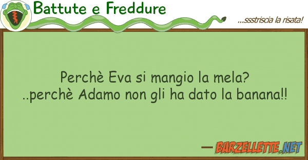 Battute e Freddure perchè eva mangio mela?..perchè