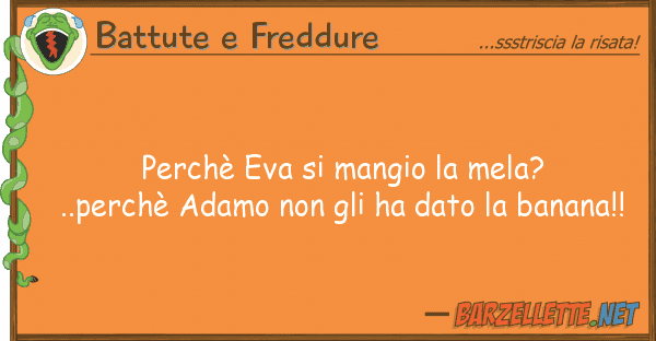 Battute e Freddure perchè eva mangio mela?..perchè