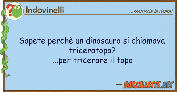 Indovinelli sapete perchè dinosauro chiamava