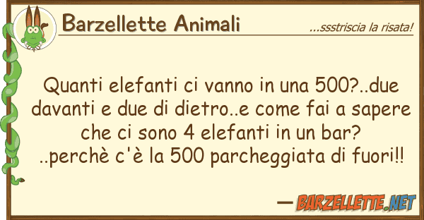 Barzellette Animali elefanti vanno 500?..du