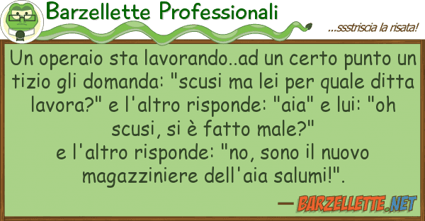 Barzellette Professionali operaio sta lavorando..ad certo pu