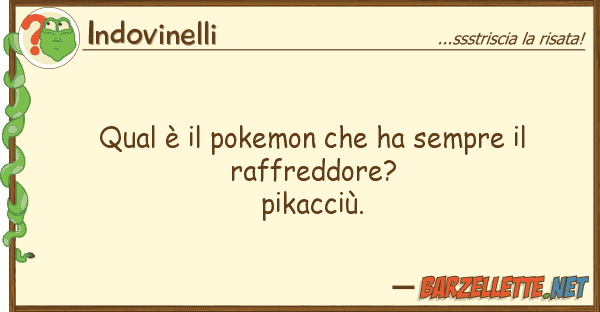 Indovinelli qual è pokemon ha sempre raff