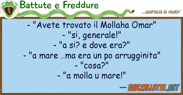 Battute e Freddure - "avete trovato mollaha omar" - "si
