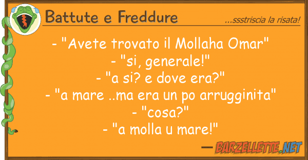 Battute e Freddure - "avete trovato mollaha omar" - "si