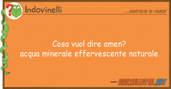 Indovinelli cosa vuol dire amen? acqua minerale effe