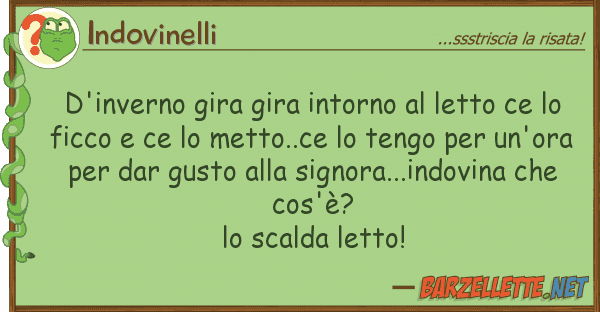 Indovinelli d'inverno gira gira intorno letto ce