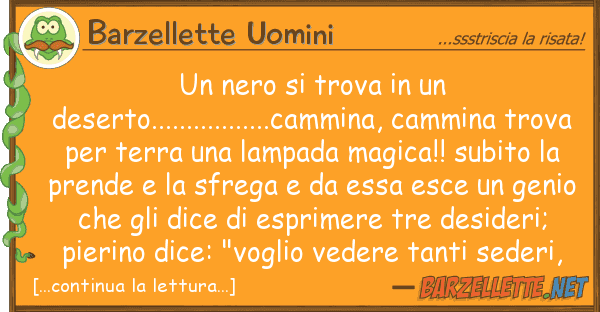 Barzellette Uomini nero trova deserto..........