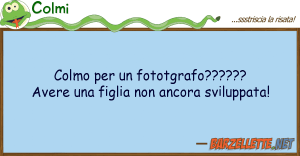 Colmi colmo fototgrafo??????  avere u