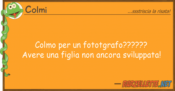 Colmi colmo fototgrafo??????  avere u