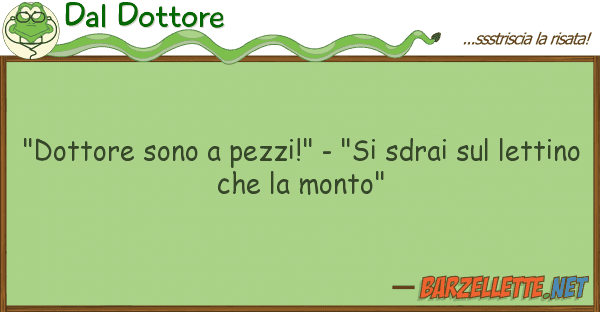 Dal Dottore "dottore sono pezzi!" - "si sdrai