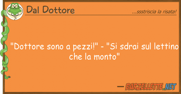 Dal Dottore "dottore sono pezzi!" - "si sdrai