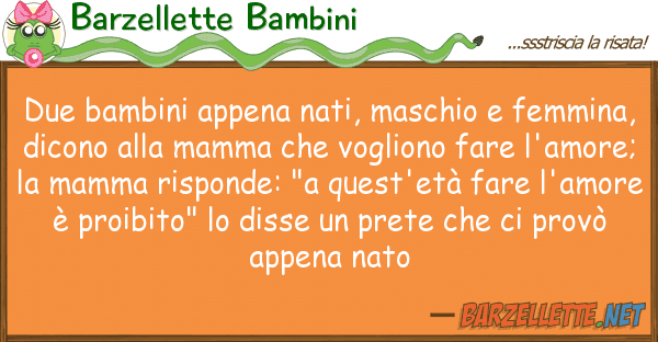 Barzellette Bambini due bambini appena nati, maschio femmi