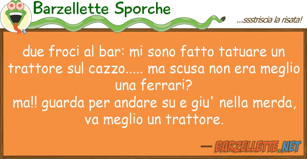 Barzellette Sporche due froci bar: sono fatto tatuare